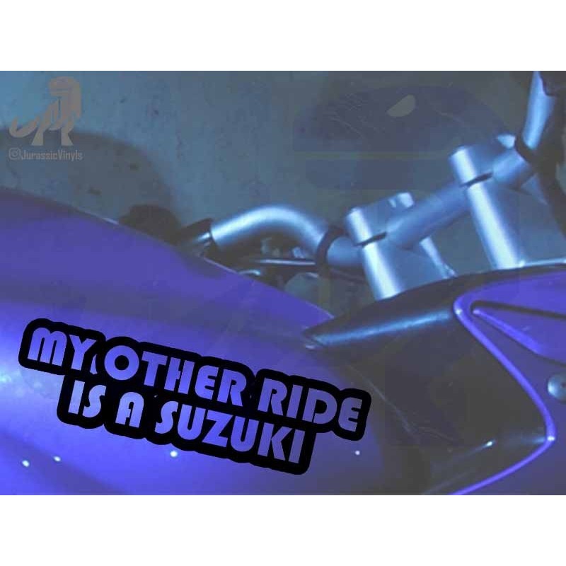 My Other Ride is a Suzuki